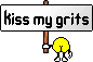 kiss my grits.gif